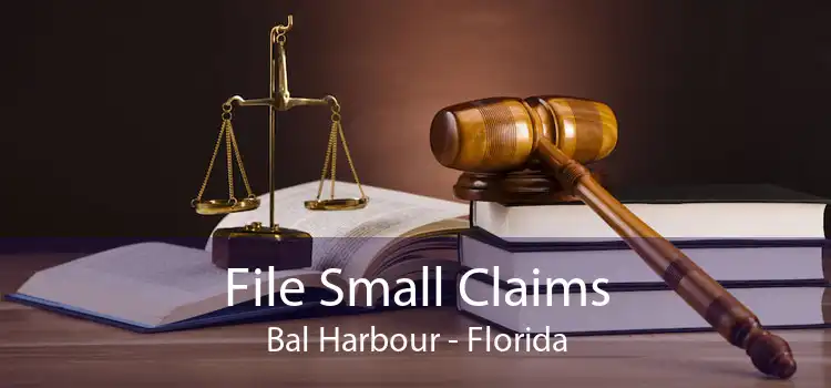 File Small Claims Bal Harbour - Florida