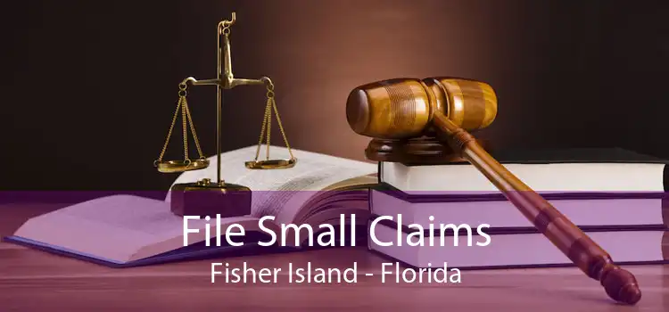 File Small Claims Fisher Island - Florida