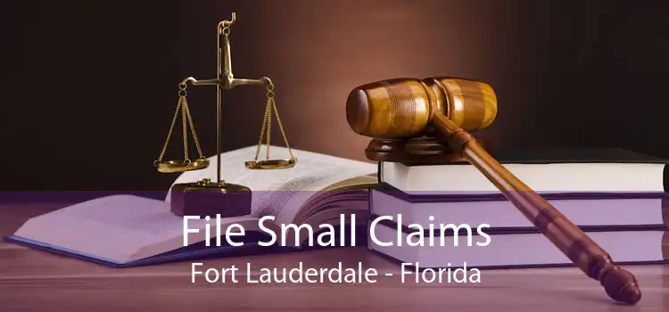 File Small Claims Fort Lauderdale - Florida