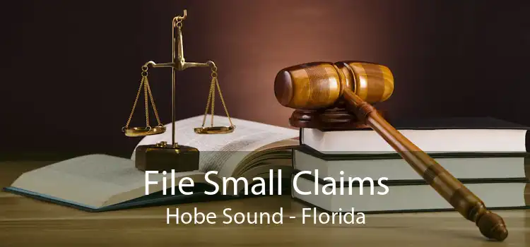 File Small Claims Hobe Sound - Florida