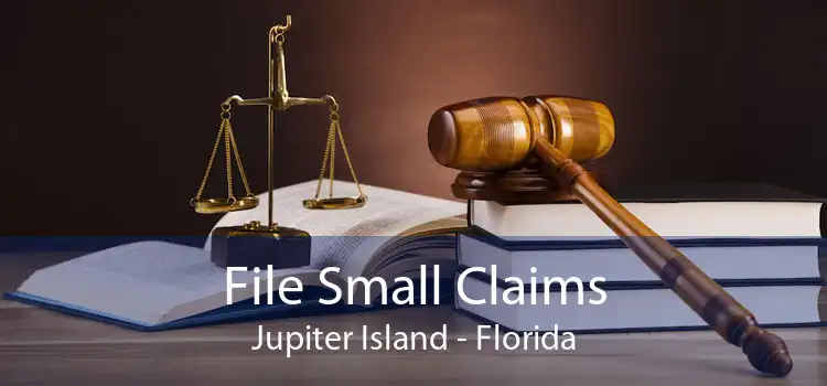 File Small Claims Jupiter Island - Florida