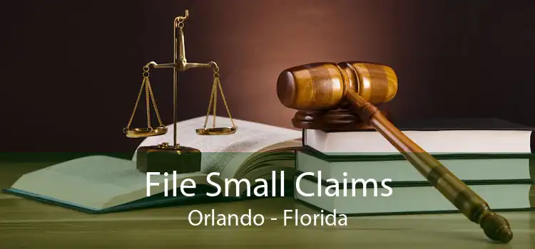 File Small Claims Orlando - Florida