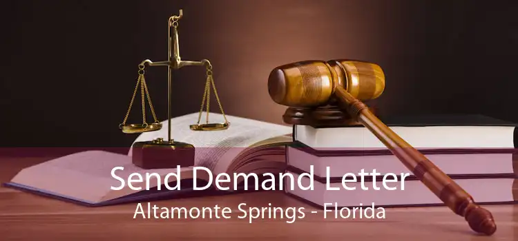 Send Demand Letter Altamonte Springs - Florida