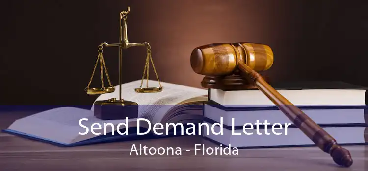 Send Demand Letter Altoona - Florida