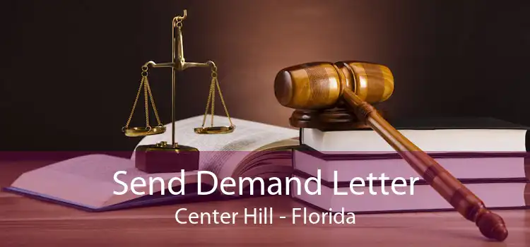 Send Demand Letter Center Hill - Florida