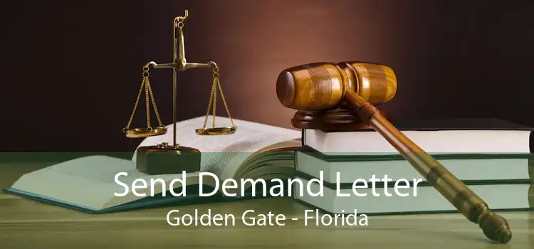 Send Demand Letter Golden Gate - Florida