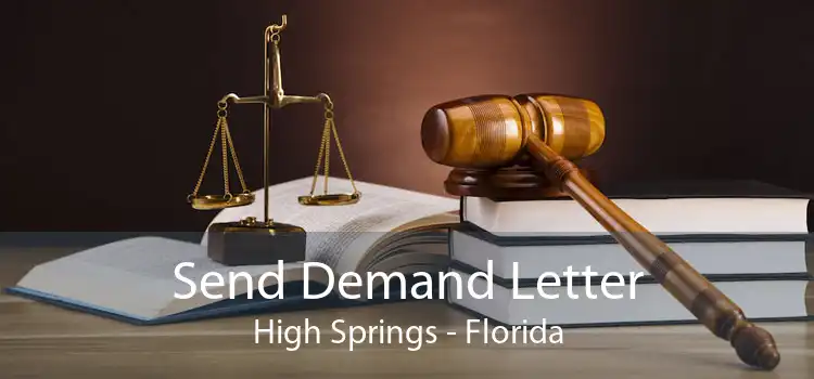 Send Demand Letter High Springs - Florida