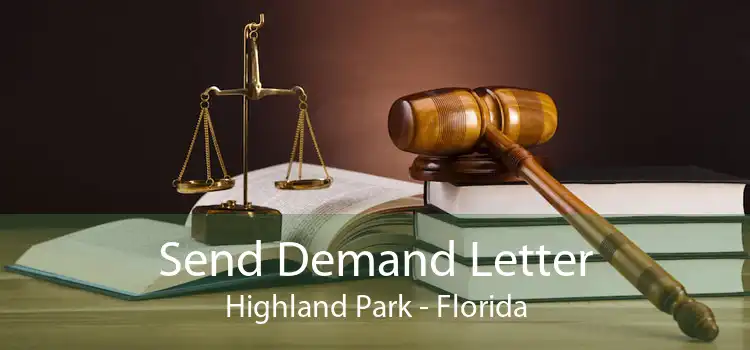 Send Demand Letter Highland Park - Florida