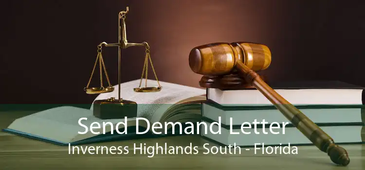 Send Demand Letter Inverness Highlands South - Florida