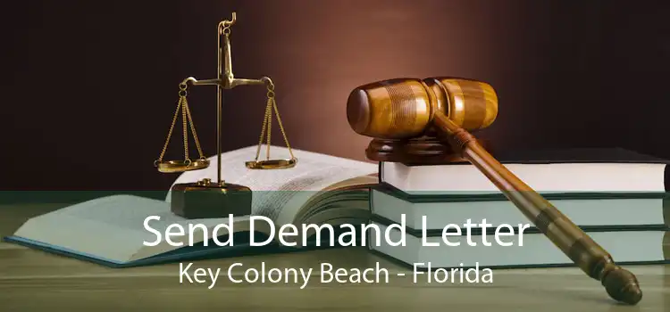 Send Demand Letter Key Colony Beach - Florida