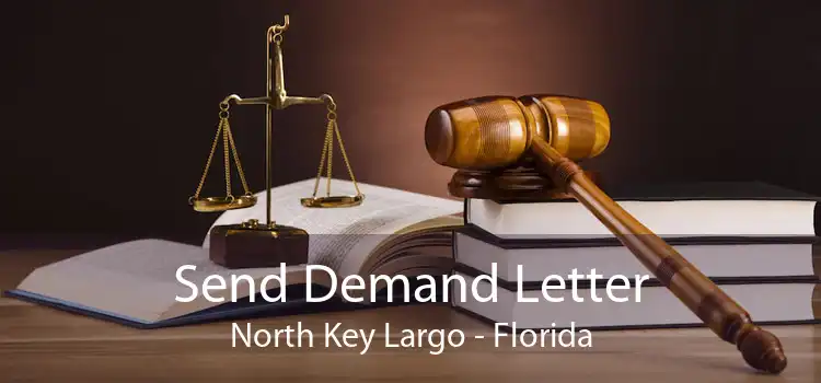 Send Demand Letter North Key Largo - Florida