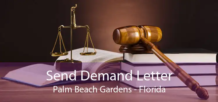 Send Demand Letter Palm Beach Gardens - Florida