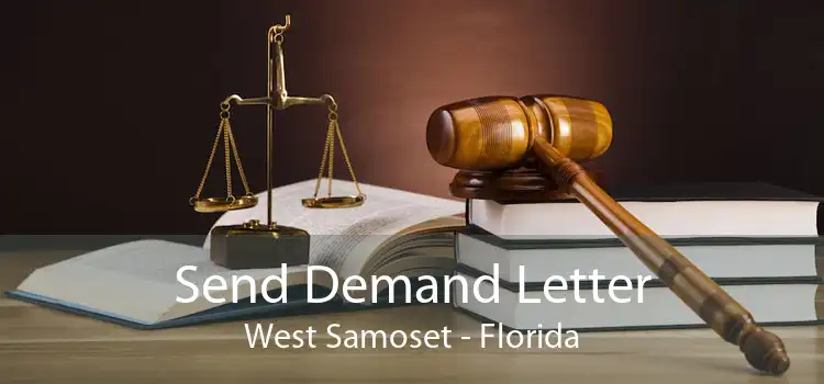 Send Demand Letter West Samoset - Florida