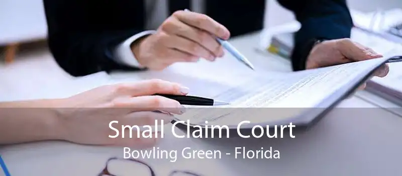 Small Claim Court Bowling Green - Florida