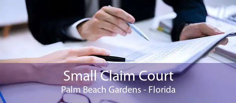 Small Claim Court Palm Beach Gardens - Florida