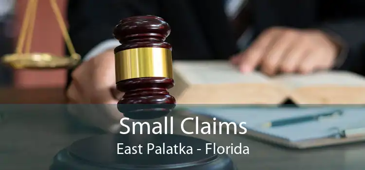 Small Claims East Palatka - Florida