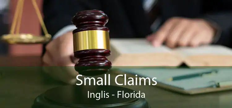 Small Claims Inglis - Florida